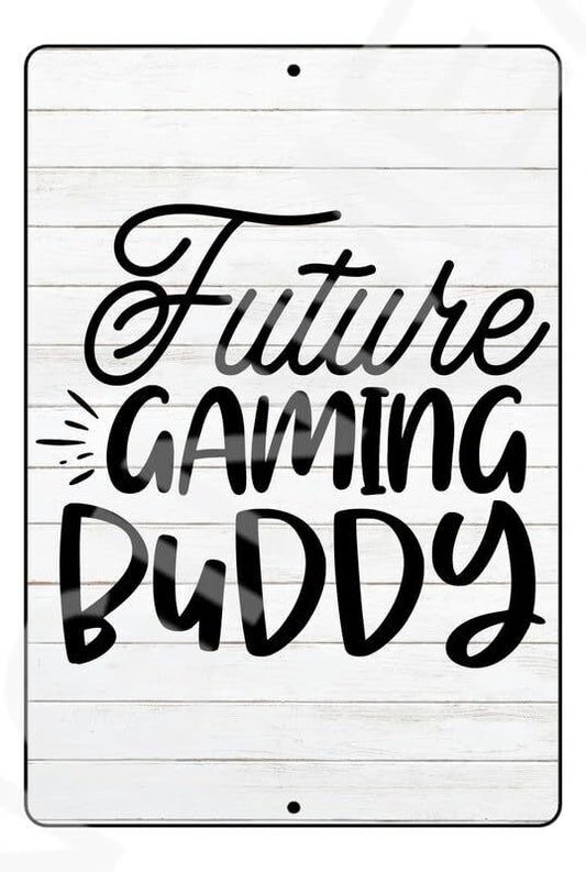 Future Gaming Buddy Funny Baby's Room Sign Weatherproof Aluminum