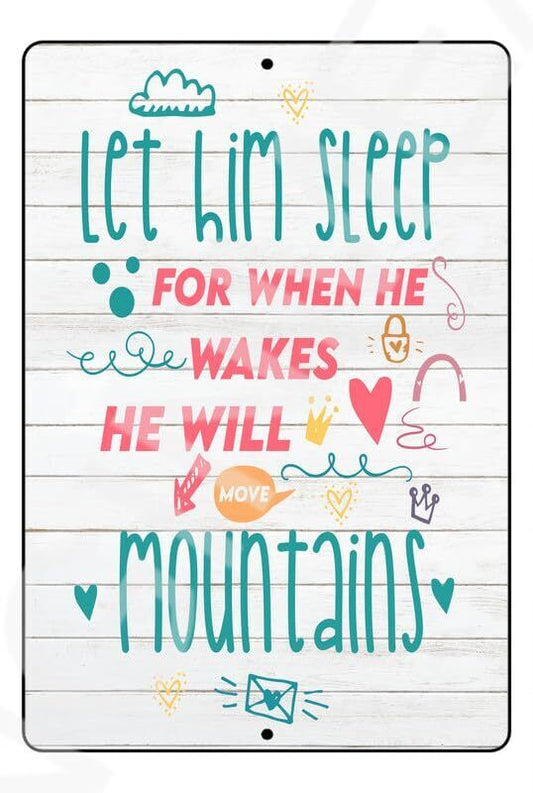 Let Him Sleep For When He Wakes Baby's Room Sign Weatherproof Aluminum