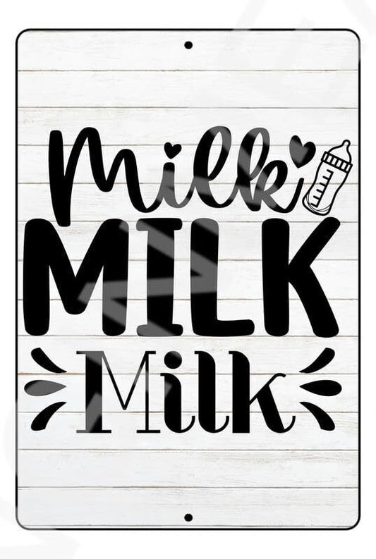 Milk Milk Milk Funny Baby's Room Or Nursery Sign Weatherproof Aluminum