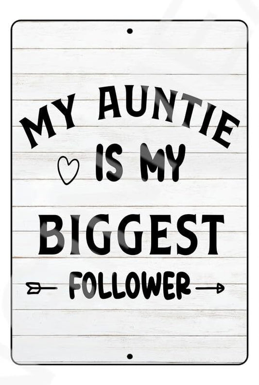 My Auntie Is My Biggest Follower Funny Baby's Room Or Nursery Sign Weatherproof