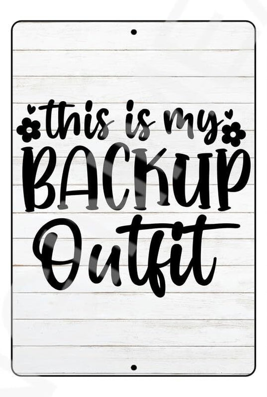 This Is My Backup Outfit v2 Funny Baby's Room Sign Weatherproof Aluminum 8" x 12