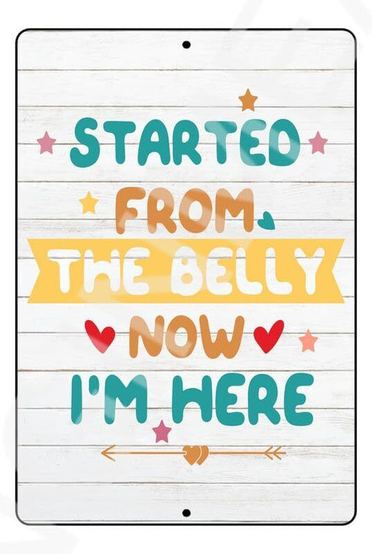 Started From The Belly Baby's Room Sign Weatherproof Aluminum