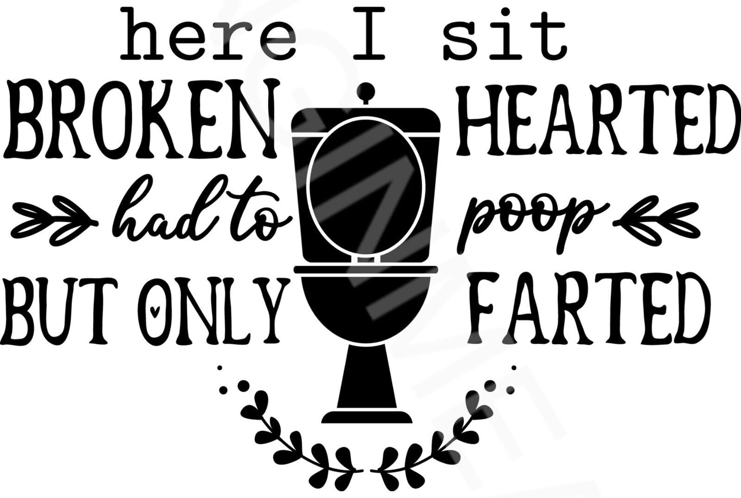 Hear I Sit Broken Hearted Funny Bathroom Sign  Aluminum Metal Sign