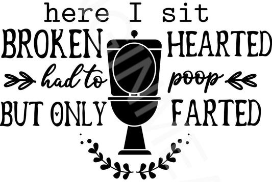 Hear I Sit Broken Hearted Funny Bathroom Sign  Aluminum Metal Sign