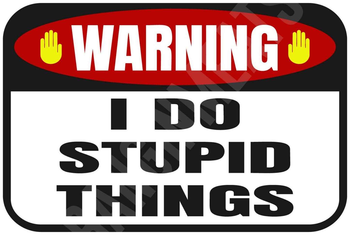 Warning I Do Stupid Things Funny Sign  Aluminum Metal Sign