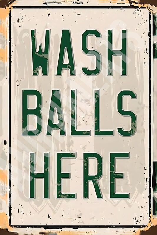 Wash Balls Here Funny Sign  Aluminum Metal Sign