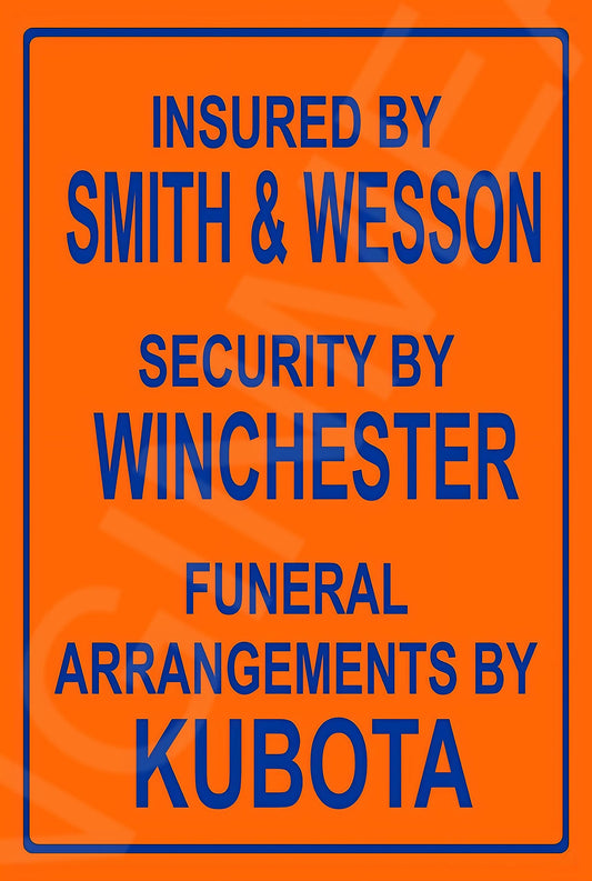 Insured By Smith & Wesson Funeral By Kubota Funny Sign Weatherproof Aluminum