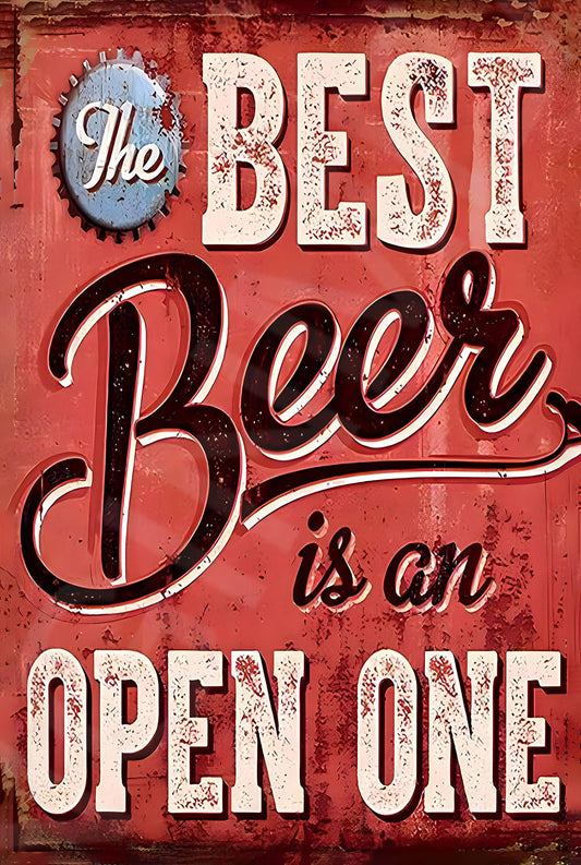 The Best Beer Is An Open Beer Funny Sign Weatherproof Aluminum