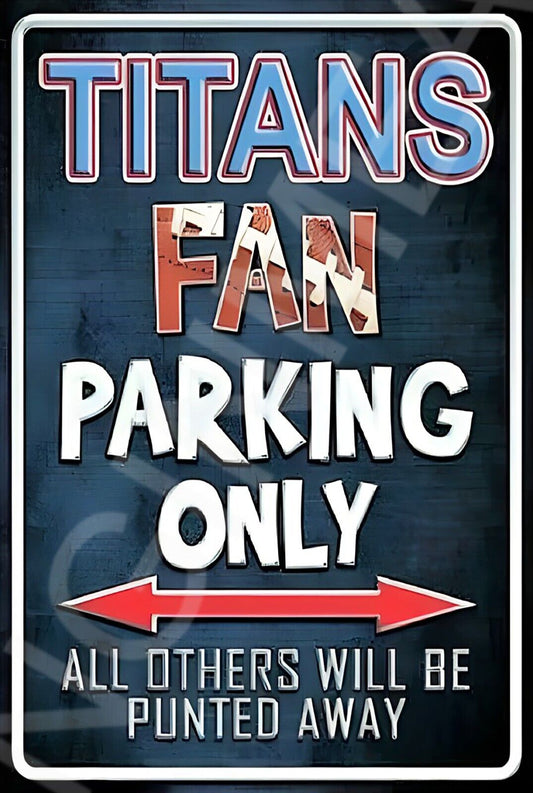 Titans Fan Parking Only Funny Sign Weatherproof Aluminum 8"x12"