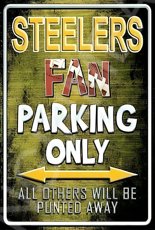 Steelers Fan Parking Only Funny Sign Weatherproof Aluminum 8"x12"