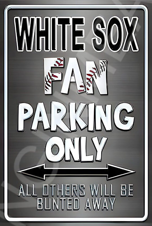 White Sox Fan Parking Only Funny Sign Weatherproof Aluminum 8"x12"