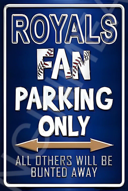 Royals Fan Parking Only Funny Sign Weatherproof Aluminum 8"x12"