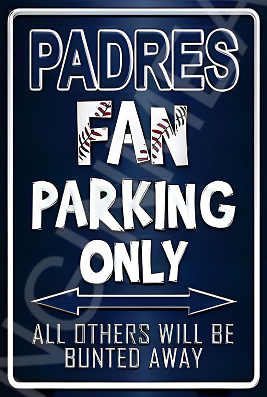 Padres Fan Parking Only Funny Sign Weatherproof Aluminum 8"x12"