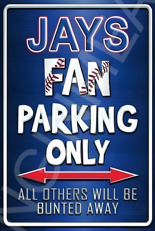 Jays Fan Parking Only Funny Sign Weatherproof Aluminum 8"x12"