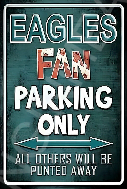 Eagles Fan Parking Only Funny Sign Weatherproof Aluminum 8"x12"