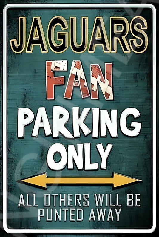 Jaguars Fan Parking Only Funny Sign Weatherproof Aluminum 8"x12"