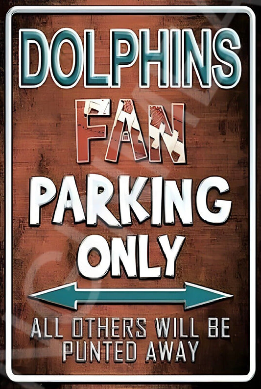 Dolphins Fan Parking Only Funny Sign Weatherproof Aluminum 8"x12"