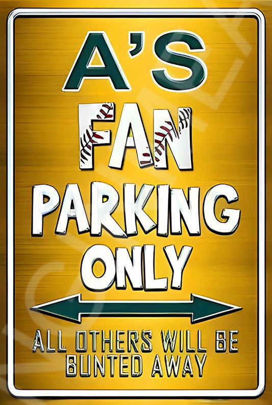 A's Fan Parking Only Funny Sign Weatherproof Aluminum 8"