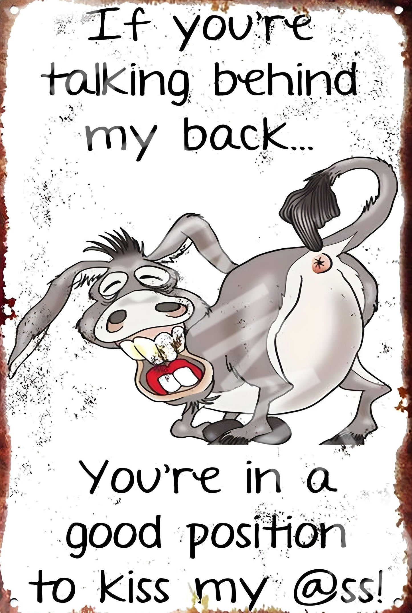 If You Are Talking Behind My Back Funny  Aluminum Metal Sign