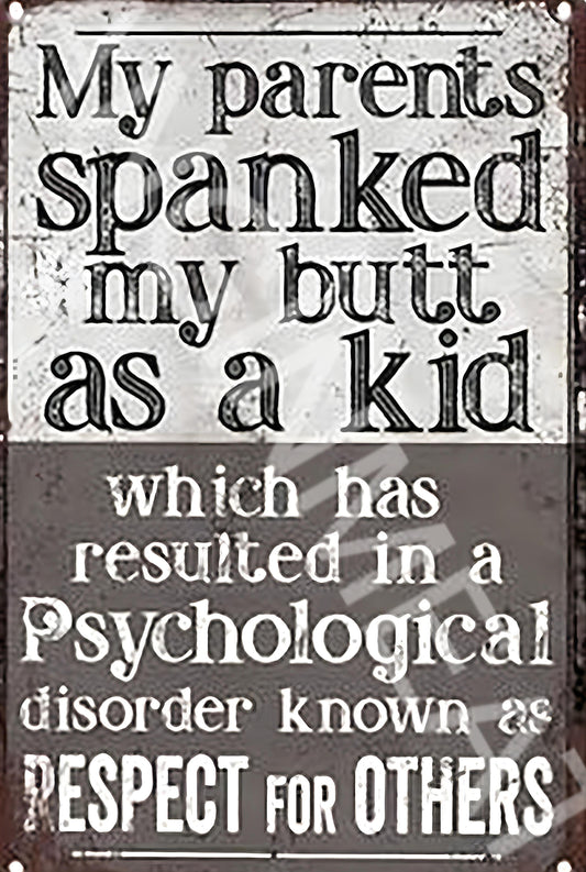 My Parents Spanked My Butt Funny  Aluminum Metal Sign