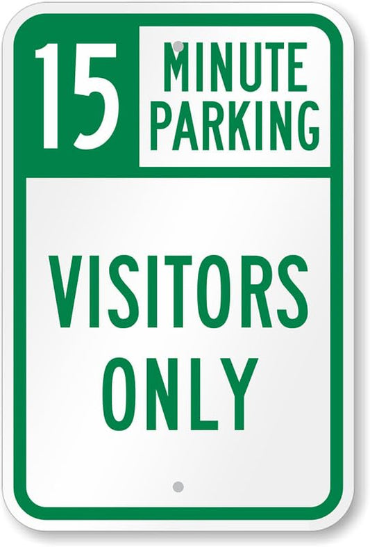 15 Minute Parking For Visitors Only Aluminum Weatherproof  Sign p00050