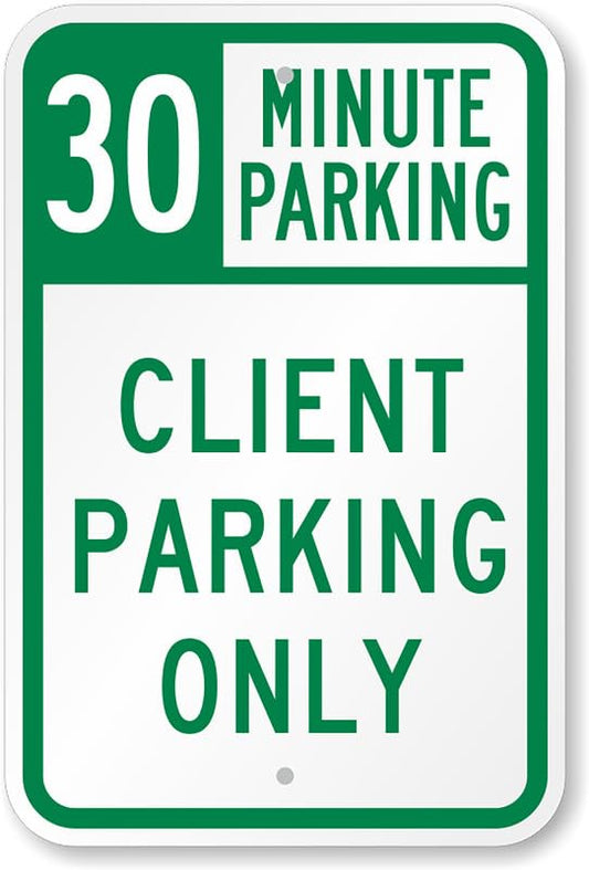 30 Minute Client Parking Aluminum Weatherproof  Sign p00083