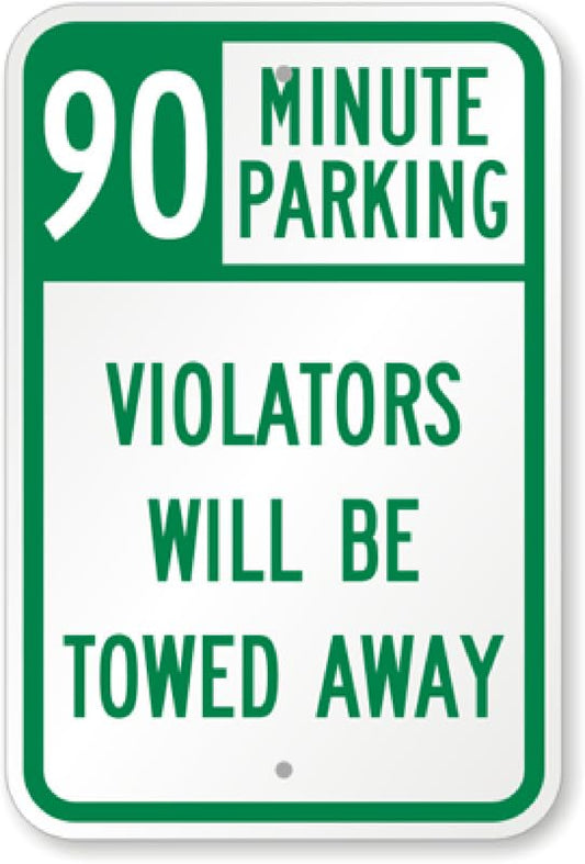 90 Minute Parking Towed Aluminum Weatherproof  Sign p00101