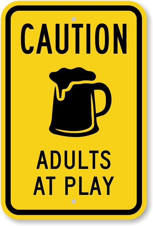 Adults At Play Caution Aluminum Weatherproof  Sign p00284