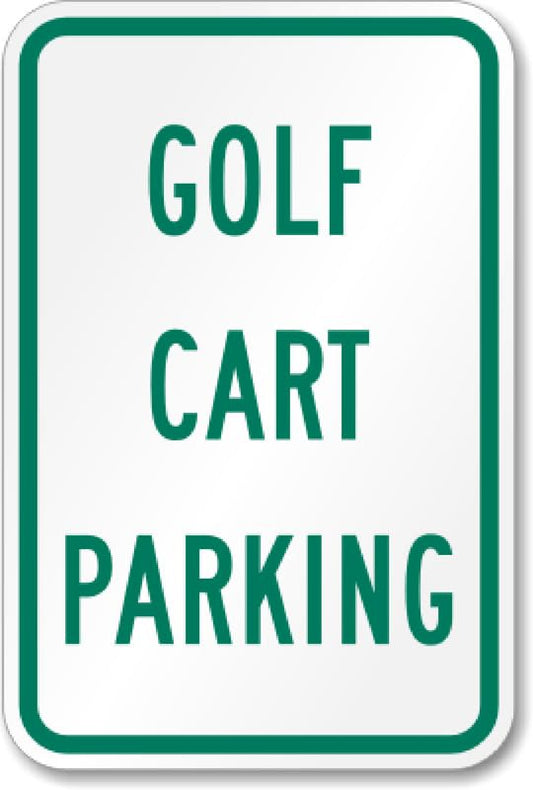 Aluminum Golf Cart Parking Aluminum Weatherproof  Sign p00402