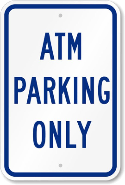 Atm Parking Only Aluminum Weatherproof  Sign p00514