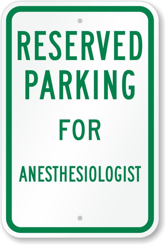 Anesthesiologist Reserved Parking Aluminum Weatherproof  Sign p00613