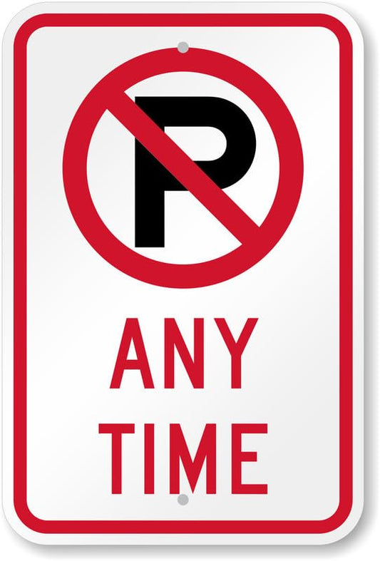 Any Time No Parking Aluminum Weatherproof  Sign p00637