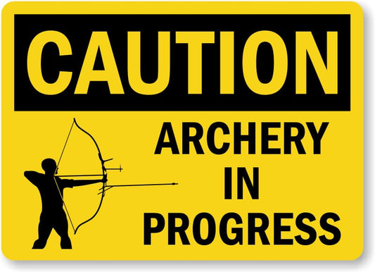 Archery In Progress Osha Caution Aluminum Weatherproof  Sign p00654