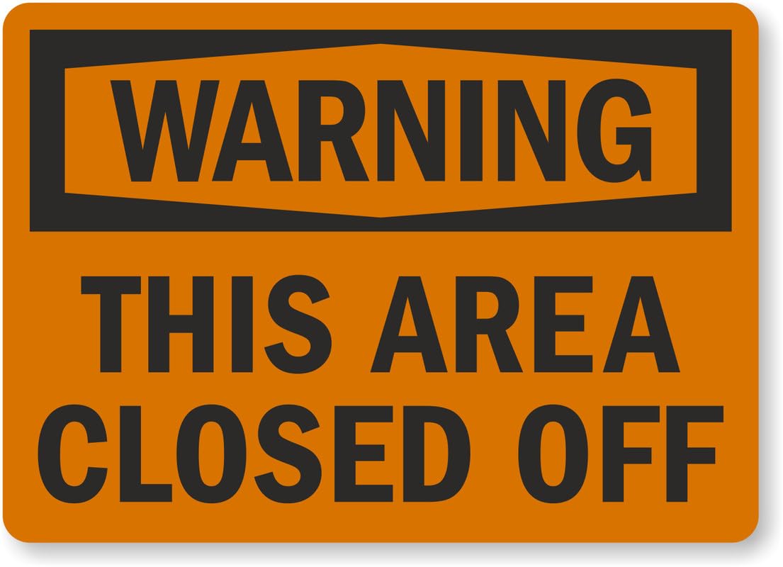 Area Closed Off Warning Aluminum Weatherproof  Sign p00660