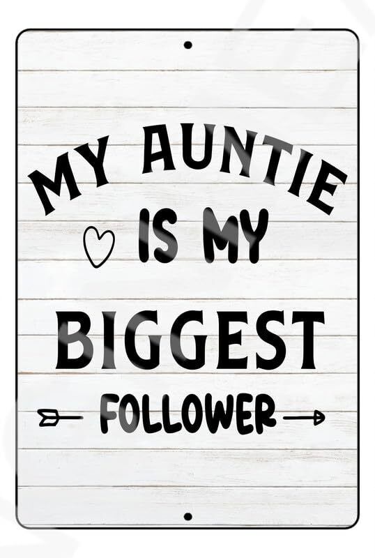 My Auntie Is My Biggest Follower Funny Baby"s Room Or Nursery Sign Weatherproof