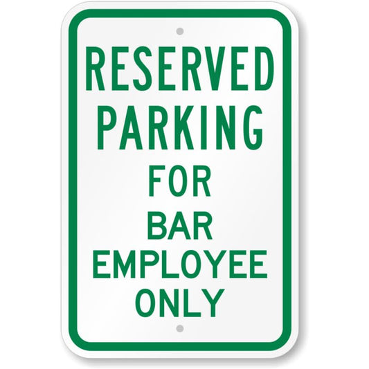 Bar Employee Reserved Parking Aluminum Weatherproof Sign p1072