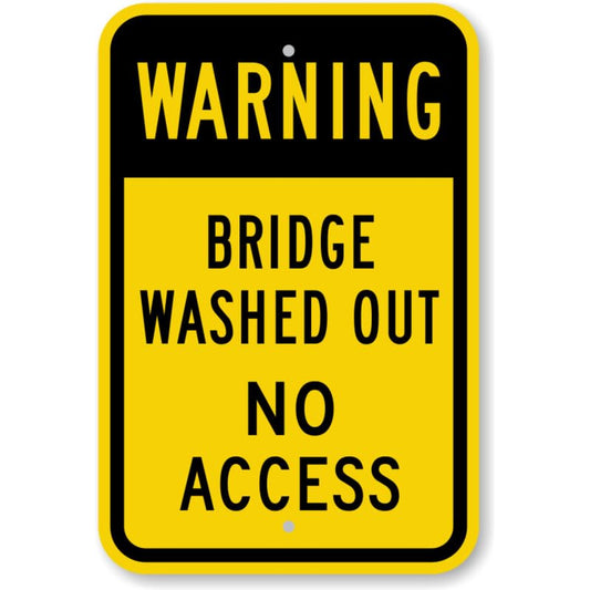 Bridge Washed Out Warning Aluminum Weatherproof Sign p1167