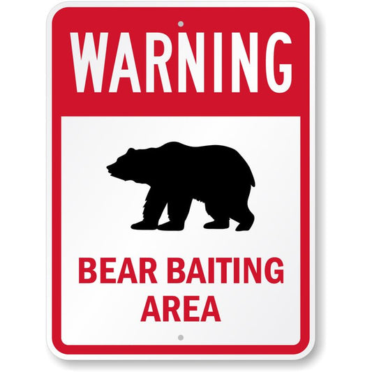 Bear Baiting Area Warning Aluminum Weatherproof  Sign