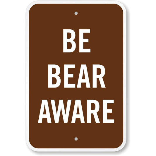 Be Bear Aware Warning Aluminum Weatherproof  Sign