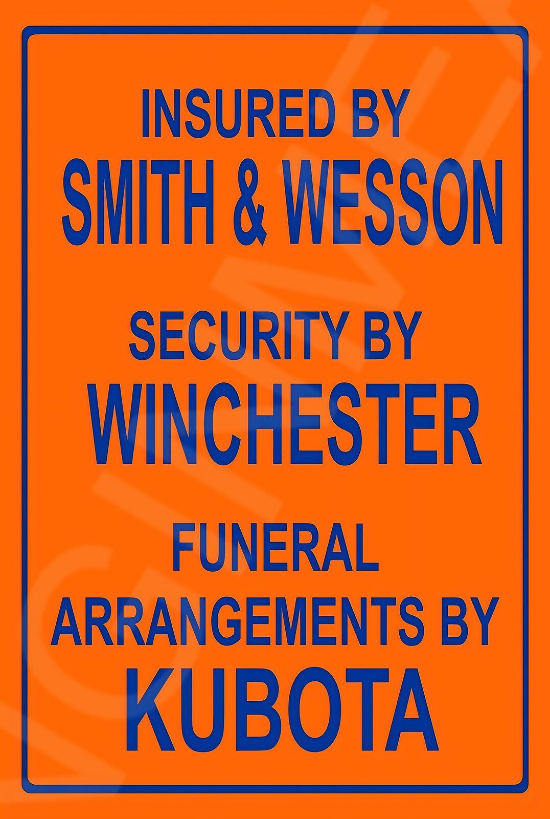 Insured By Smith & Wesson Funeral By Kubota Funny Sign Weatherproof Aluminum 8"