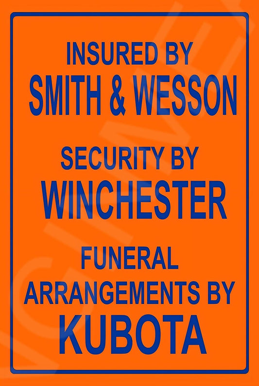 Insured By Smith & Wesson Funeral By Kubota Funny Sign Weatherproof Aluminum 8"