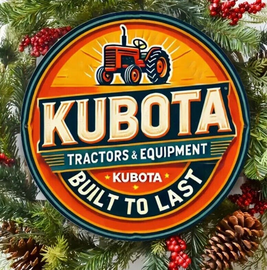 Kubota Built To Last Aluminum Round Weatherproof Sign Funny