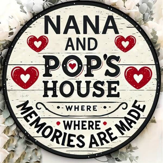 Nana and Pop's House Aluminum Round Weatherproof Sign Funny