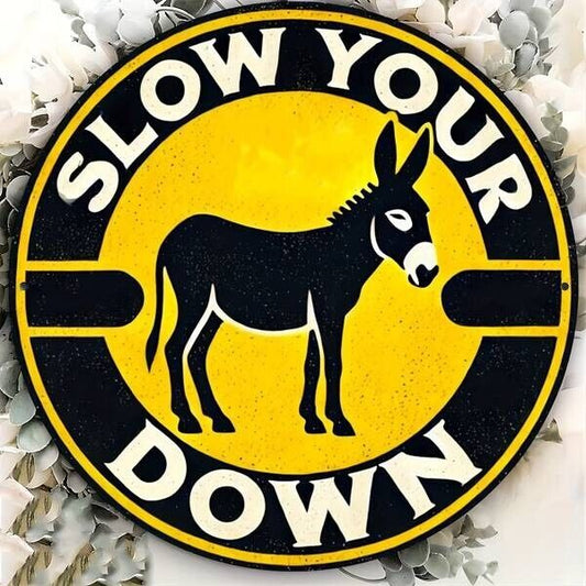 Slow Your A$$ Down Aluminum Weatherproof Sign Funny