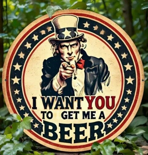 I Want You to Get Me a Beer Sign Aluminum Weatherproof Sign Funny