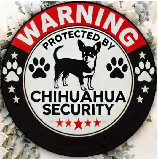 Chihuahua Security Warning Sign Aluminum Weatherproof Sign Funny