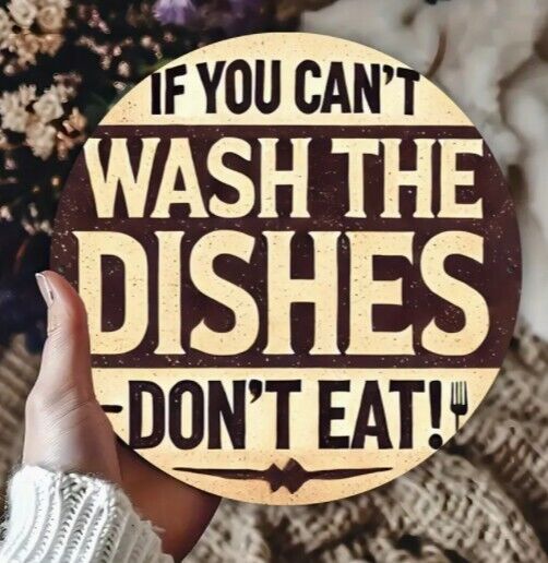 Don't Eat If You Can't Wash Dishes Sign Aluminum Weatherproof Sign Funny