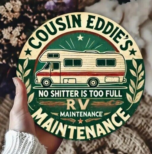 Cousin Eddie'S RV Maintenance Aluminum Weatherproof Sign Funny