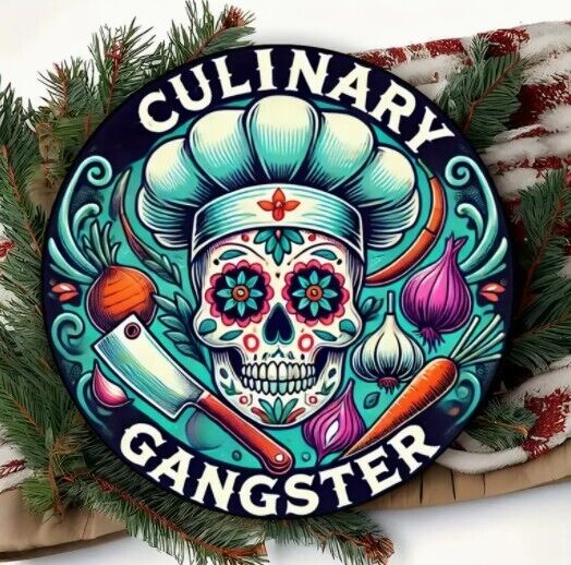 Culinary Gangster Aluminum Weatherproof Sign Funny