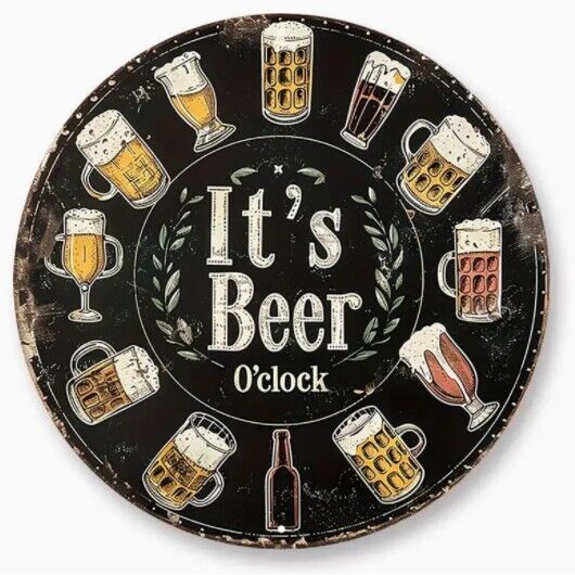 It's Beer O'Clock Round Aluminum Weatherproof Sign Funny